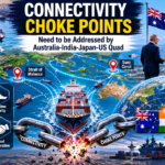 Connectivity Choke Points Australia-India-Japan-US Quad